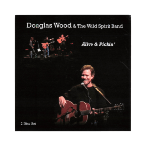 Alive & Pickn’ Douglas Wood & The WildSpirit Bank