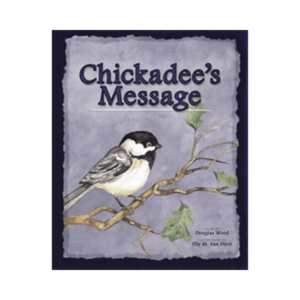 Chickadee’s Message